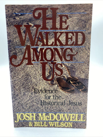 He Walked Among Us: Evidence for the Historical Jesus