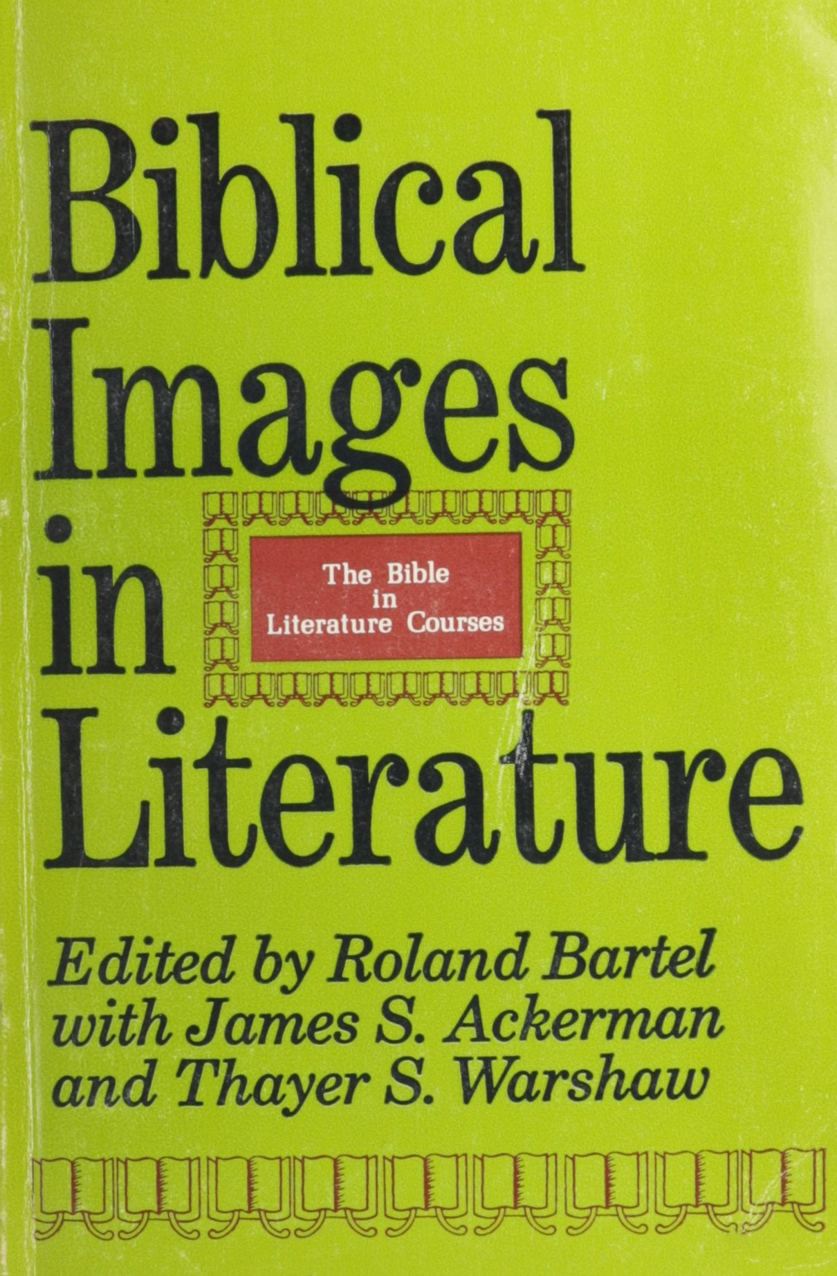 Biblical Images in Literature: The Bible In Literature Courses