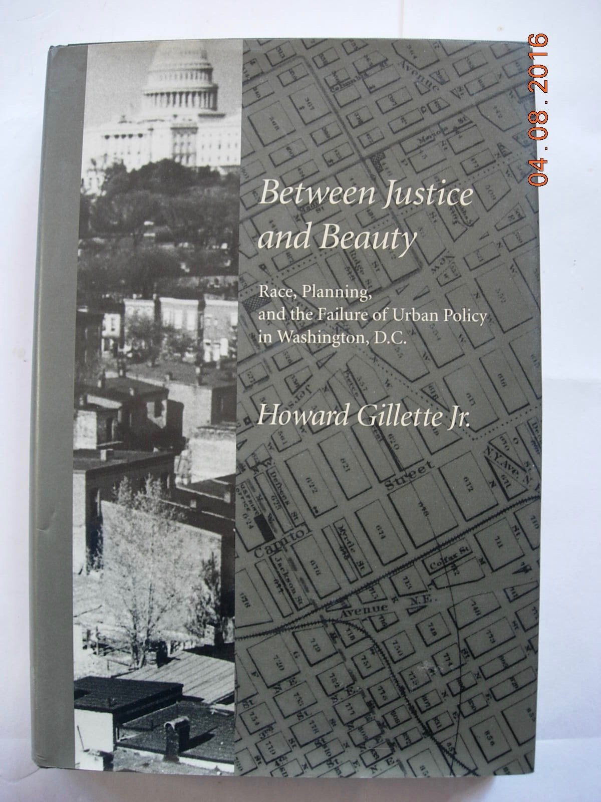 Between Justice and Beauty: Race, Planning, and the Failure of Urban Policy in Washington, D.C.