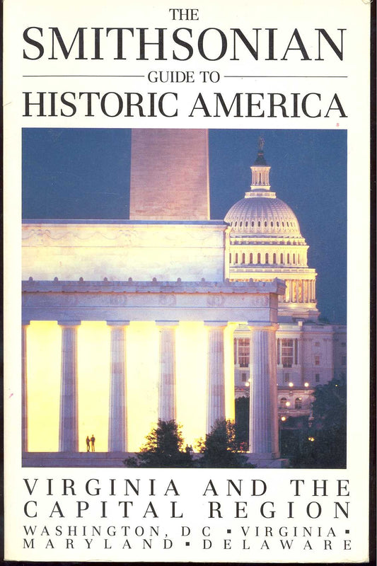 Smithsonian Guide to Historic America, Virginia and the Capital Region, Washington DC, virginia, Maryland, Delaware