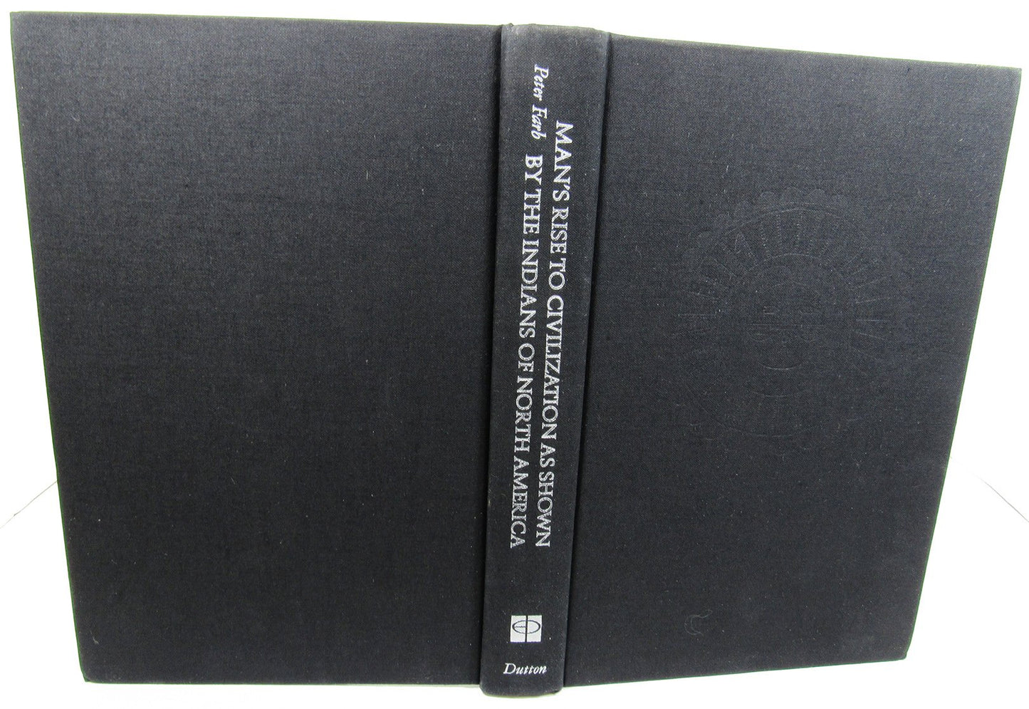 Man's Rise to Civilization as Shown by the Indians of North America From Primeval Times to the Coming of the Industrial State