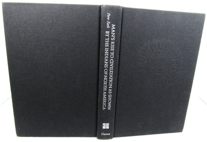 Man's Rise to Civilization as Shown by the Indians of North America From Primeval Times to the Coming of the Industrial State