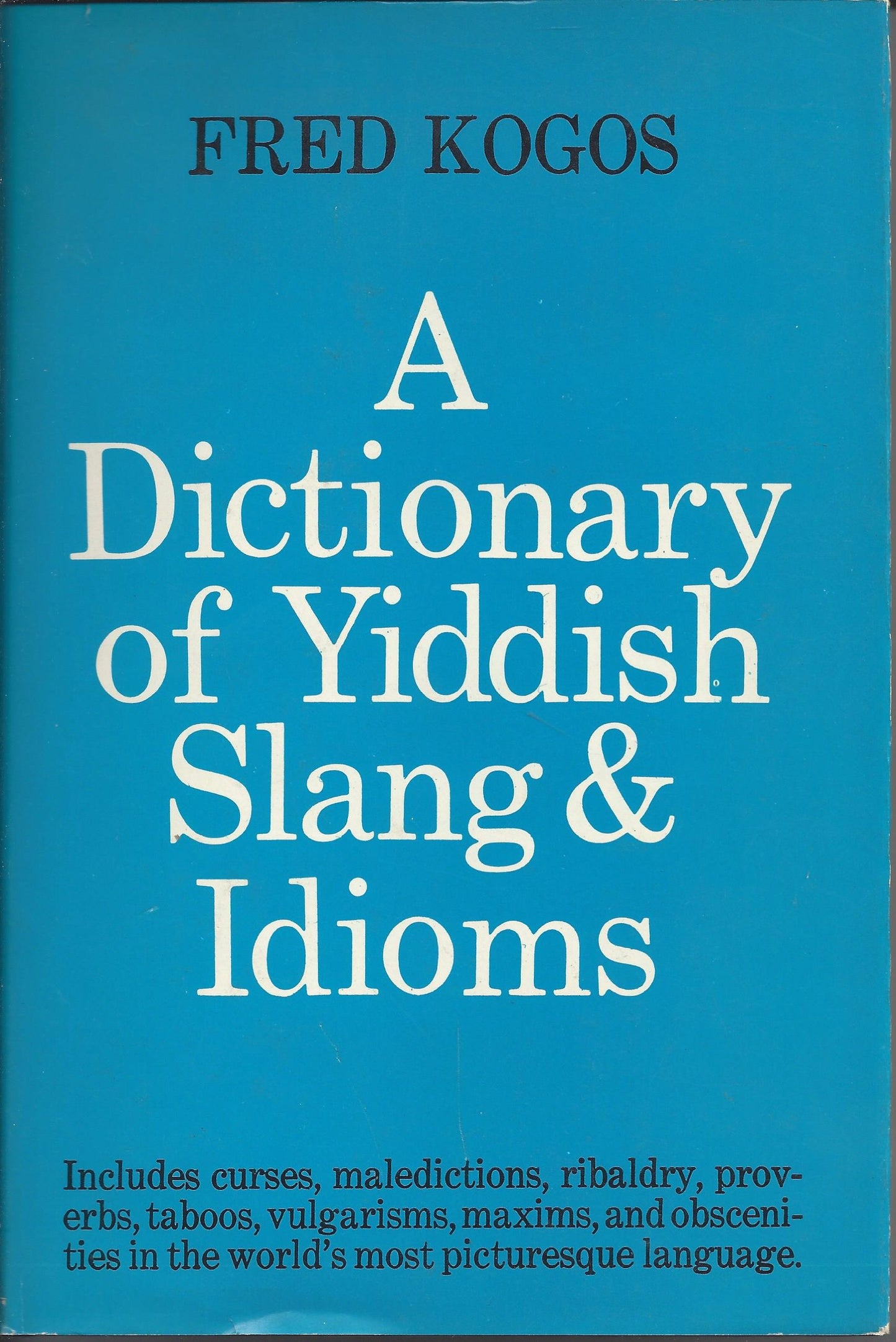 A DICTIONARY OF YIDDISH SLANG & IDIOMS