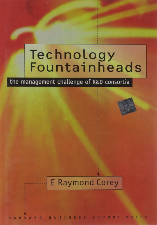 Technology Fountainheads: The Management Challenge of R&d Consortia (Interconnection)