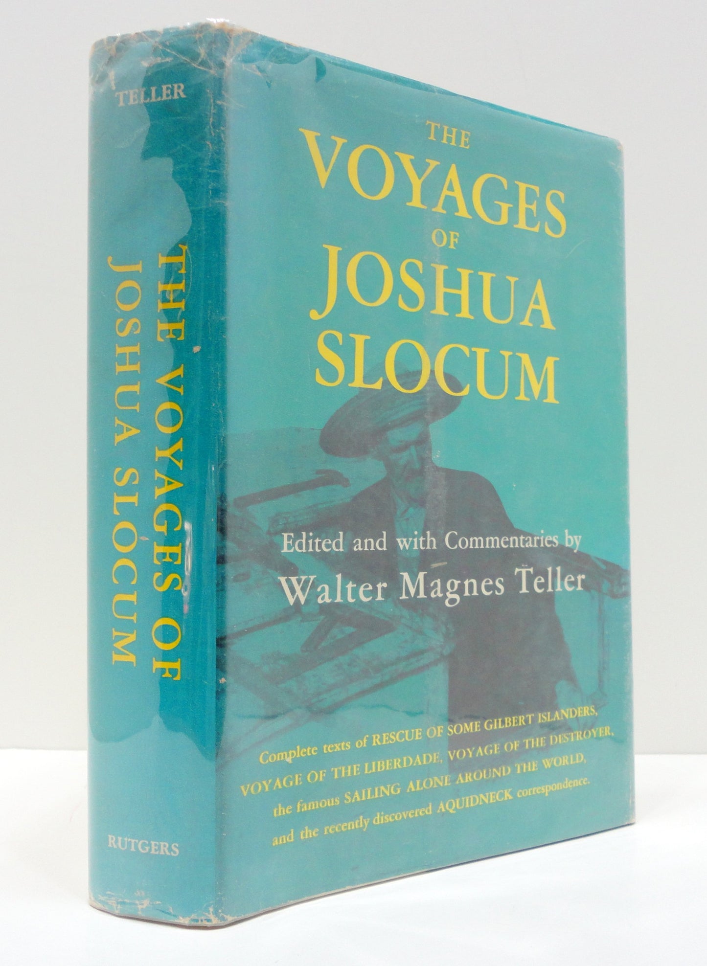 The Voyages of Joshua Slocum: Voyage of the Liberdade; Voyage of the Destroyer from New York to Brazil; Sailing Alone Around the World; Rescue of Some Gilbert Islanders