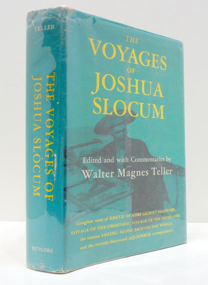 The Voyages of Joshua Slocum: Voyage of the Liberdade; Voyage of the Destroyer from New York to Brazil; Sailing Alone Around the World; Rescue of Some Gilbert Islanders