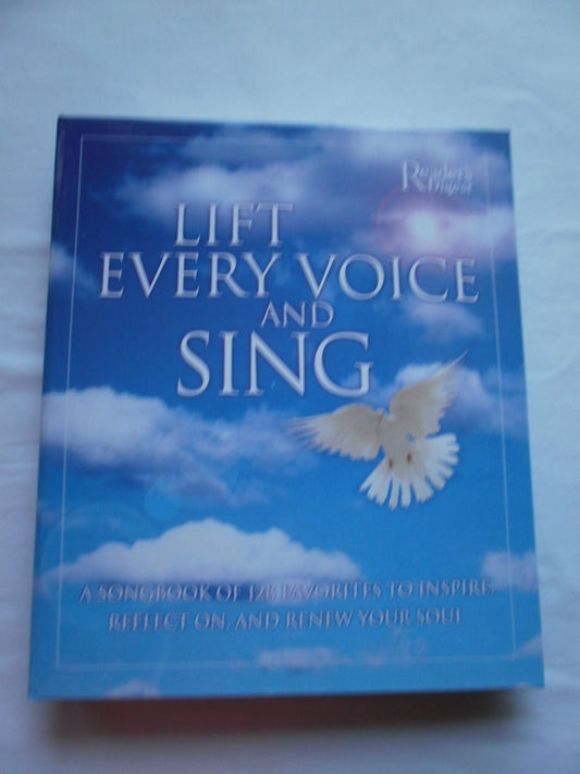 Lift Every Voice and Sing: A Songbook of 128 Favorites, to Inspire, Reflect and Renew Your Soul