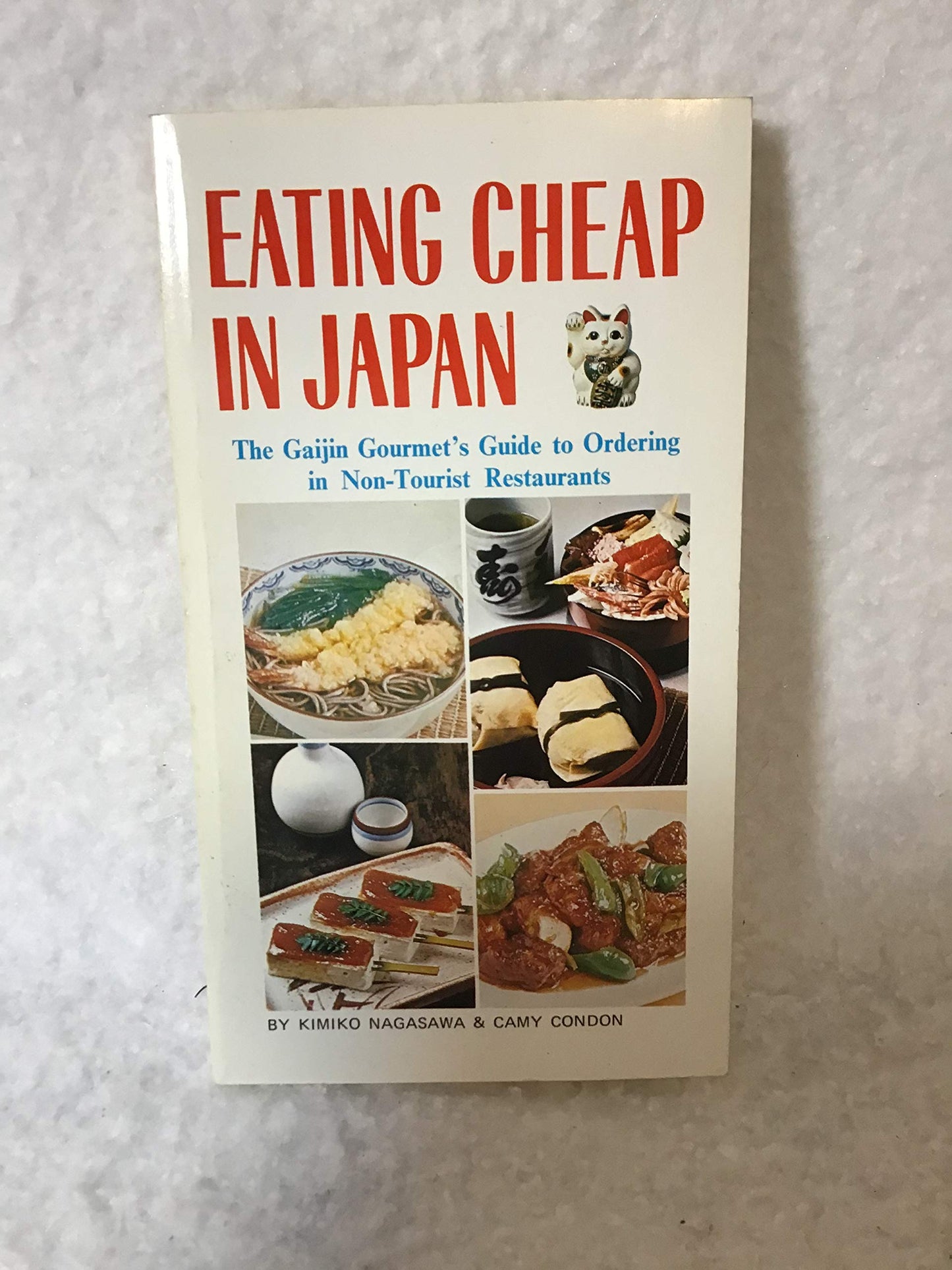 Eating Cheap in Japan: The Gaijin Gourmet's Guide to Ordering in Non-Tourist Restaurants
