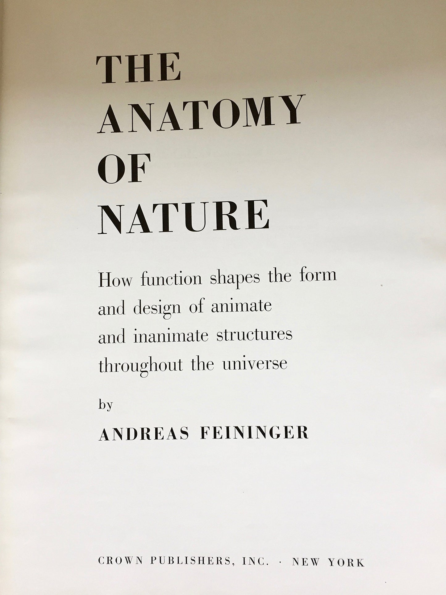 The Anatomy of Nature: How Function Shapes the Form and Design of Animate and Inanimate Structures Throughout the Universe