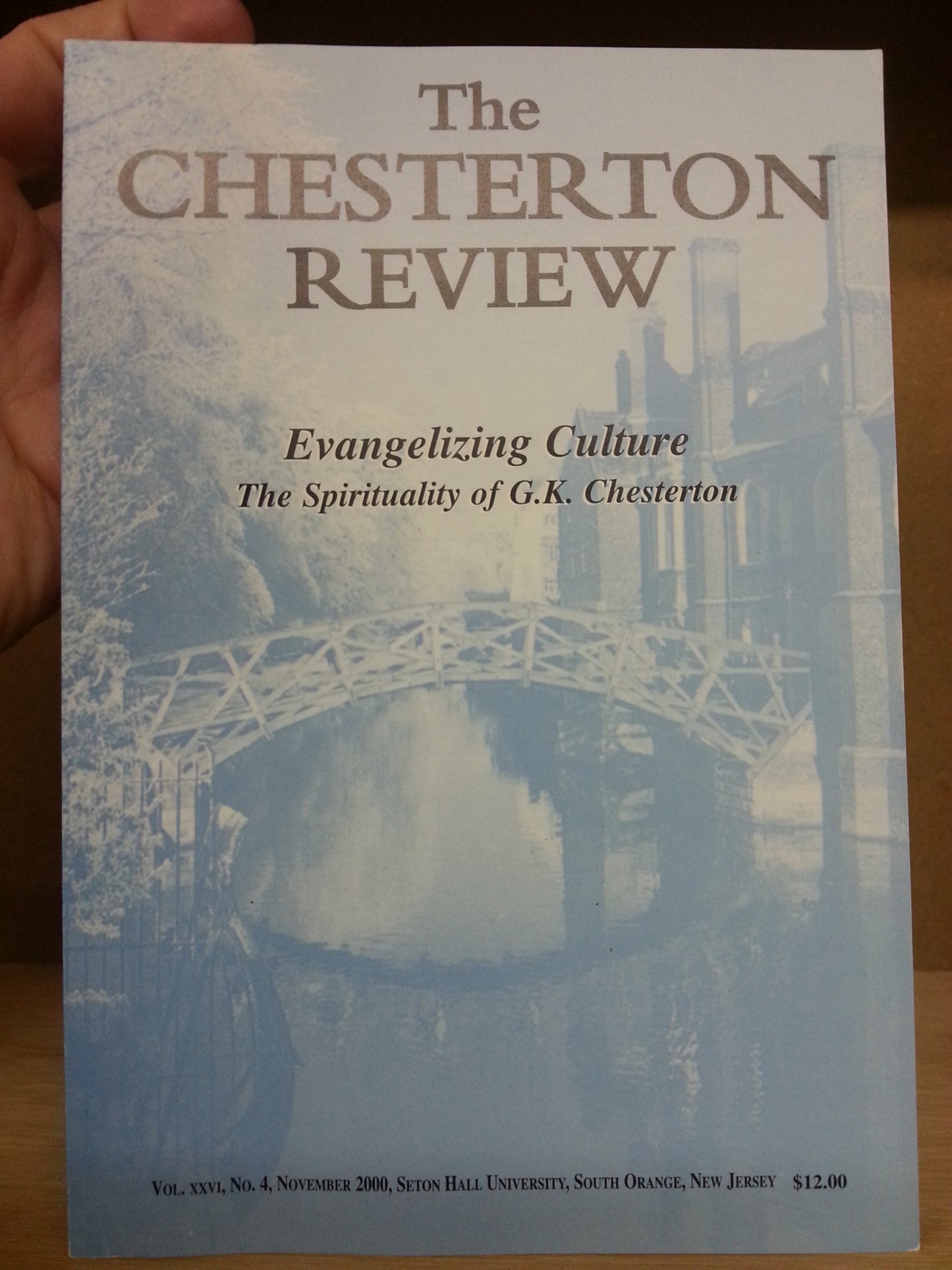 The Chesterton Review: Evangelizing Culture. The Spirituality of G. K. Chesterton. Vol. XXVI, No. 4, November 2000