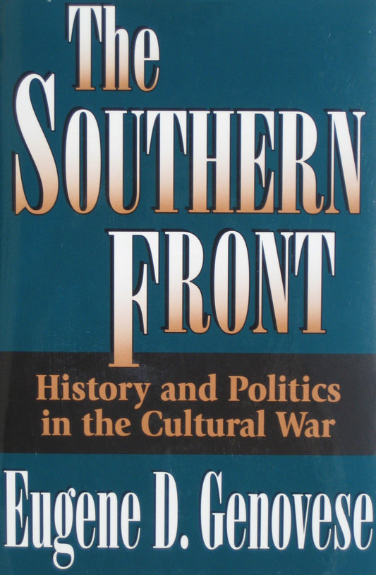 The Southern Front: History and Politics in the Cultural War