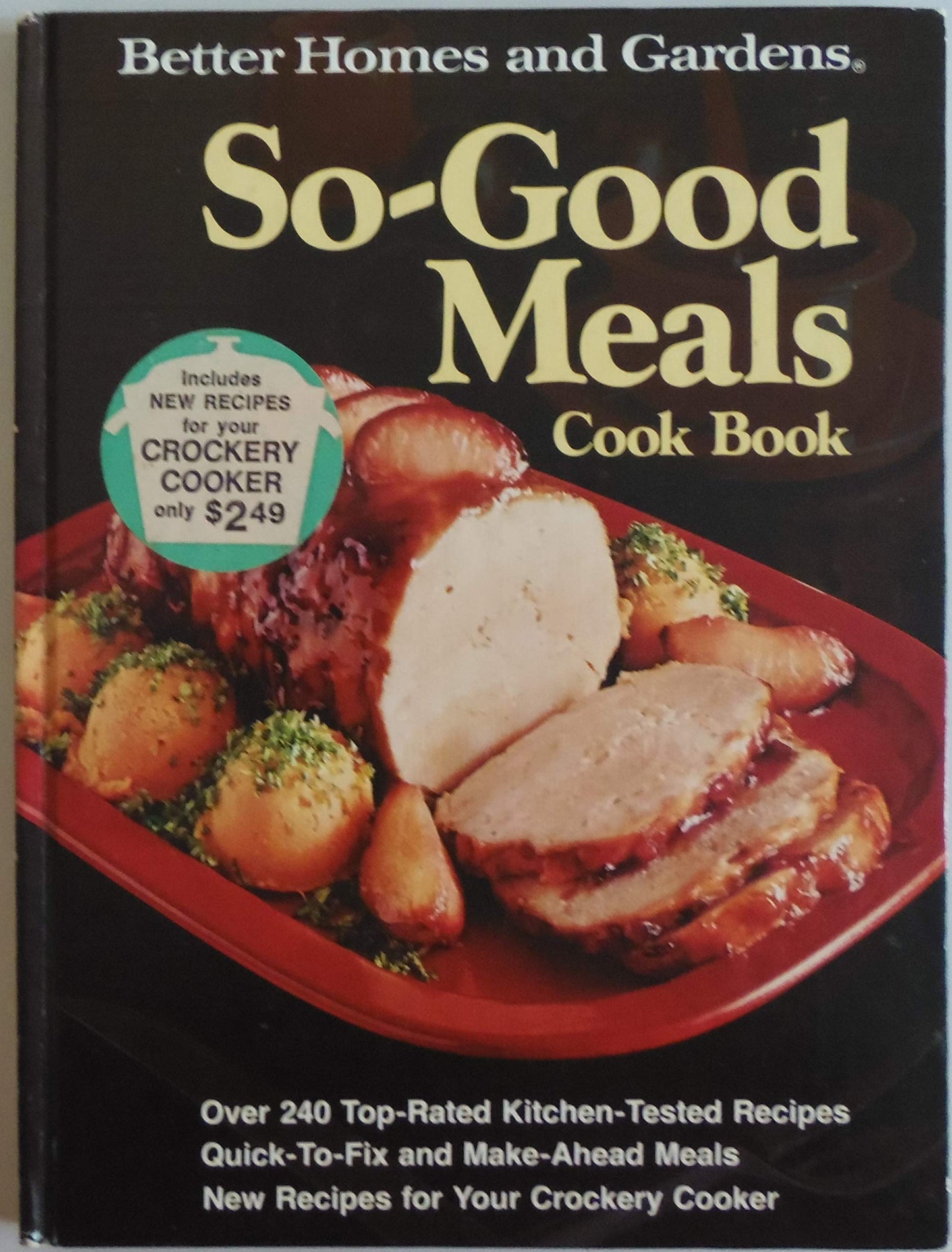 Better Homes and Gardens So-Good Meals Cook Book