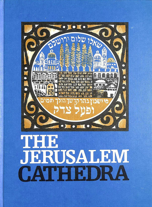 The Jerusalem Cathedra: Studies in the History, Archaeology, Geography and Ethnography of the Land of Israel (Vol. 1)