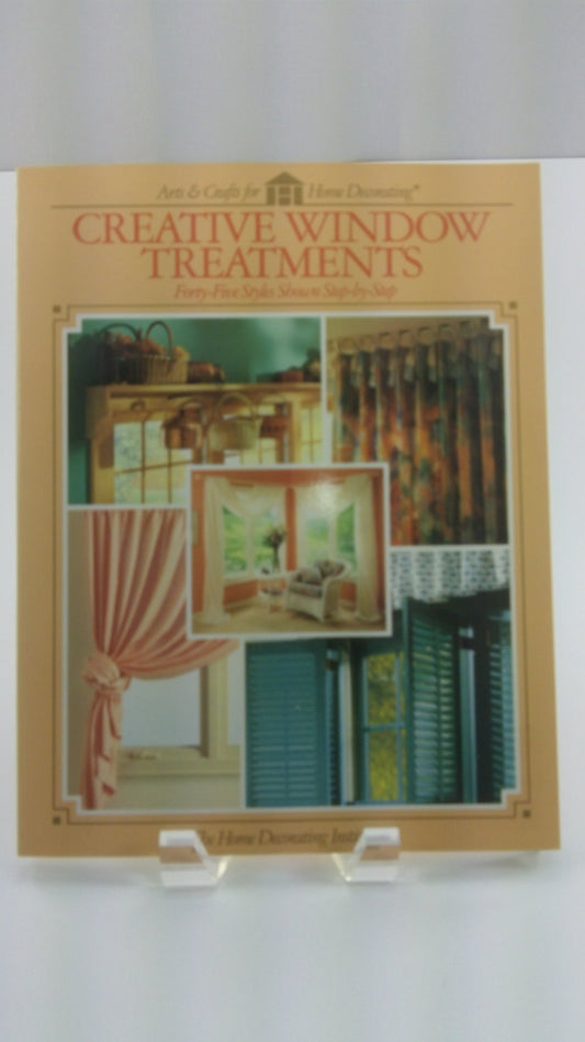 Creative Window Treatments (Forty-Five Styles Shown Step-by-Step) by The Home Design Institute (1992-05-03)