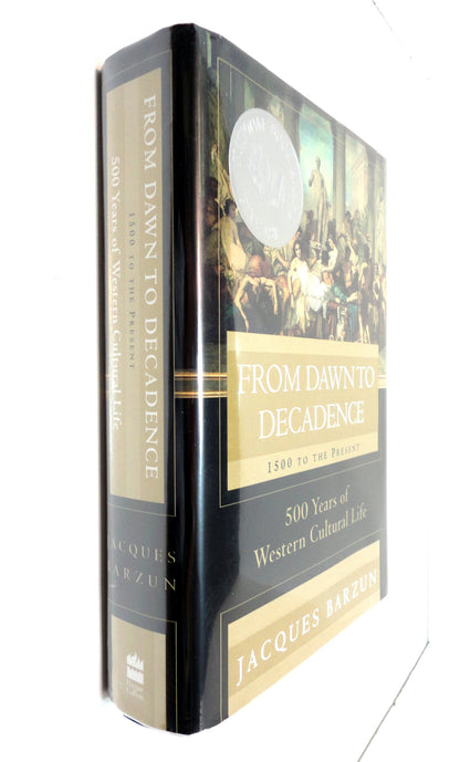 From Dawn to Decadence: 1500 to the Present: 500 Years of Western Cultural Life
