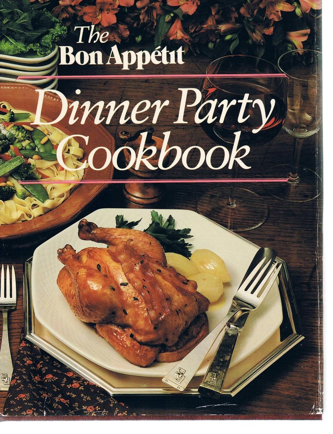 The Bon Appetit Dinner Party Cookbook
