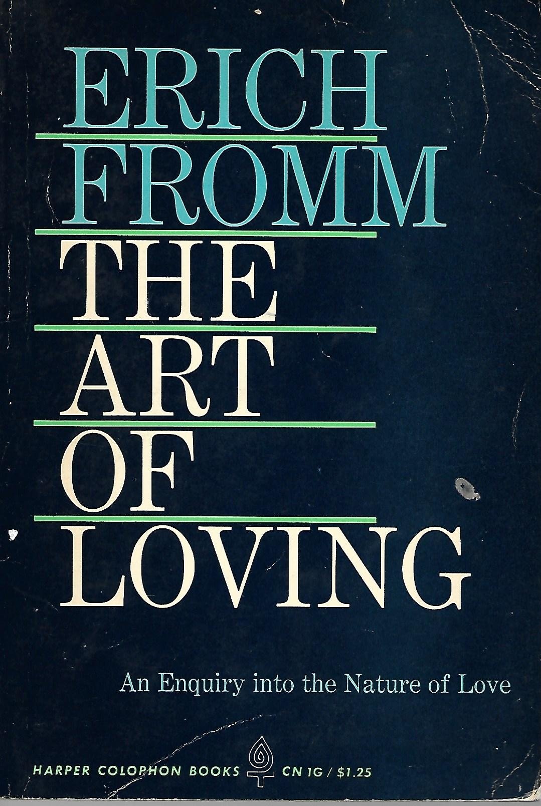 Erich Fromm The Art of Loving: An Inquiry Into the Nature of Love
