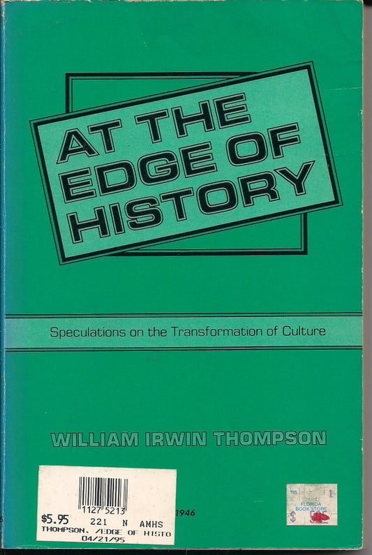 At the Edge of History - Speculations on the Transformation of Culture