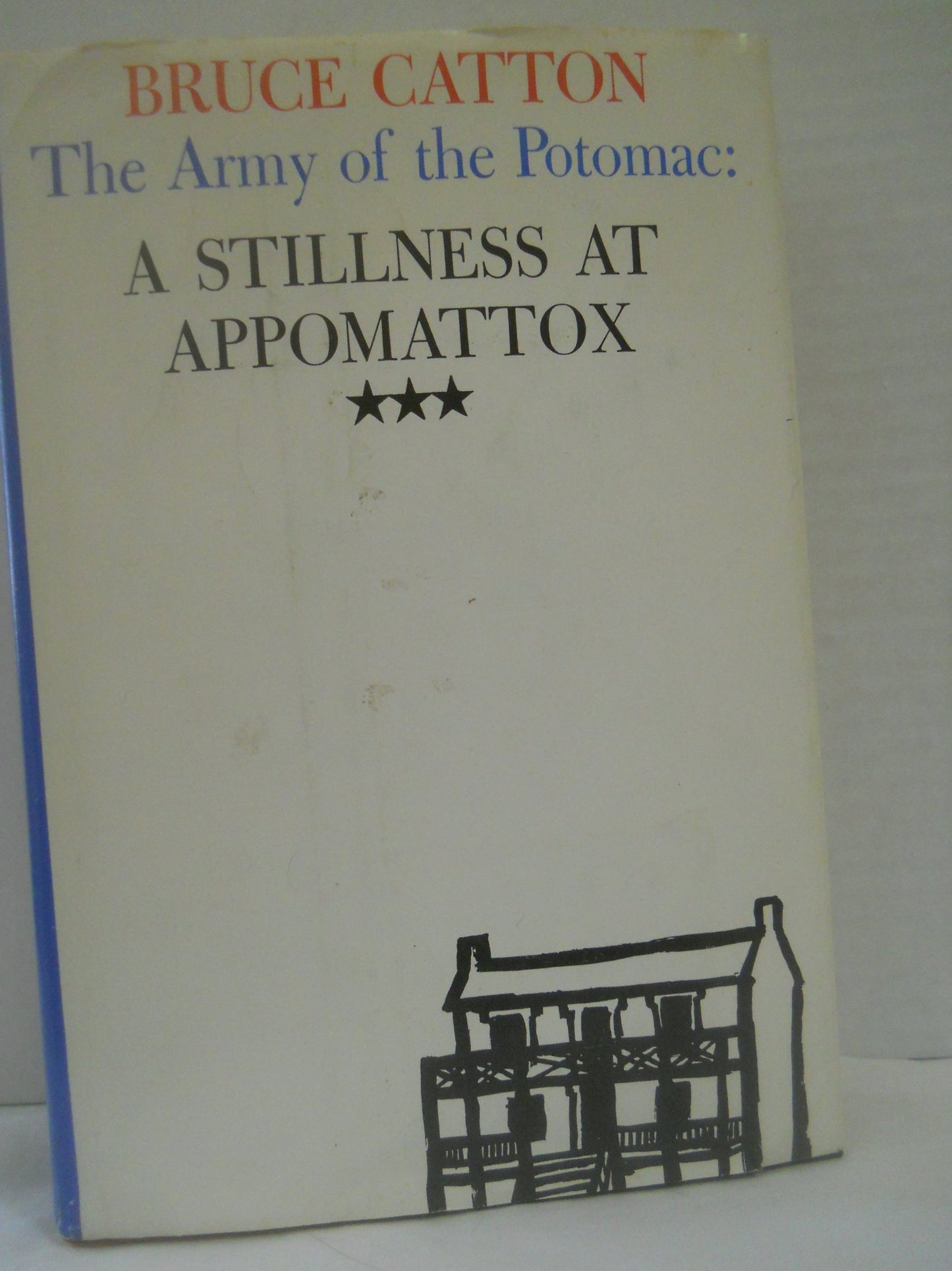 The Army of the Potomac: Mr. Lincoln's Army / Glory Road / A Stillness at Appomattox