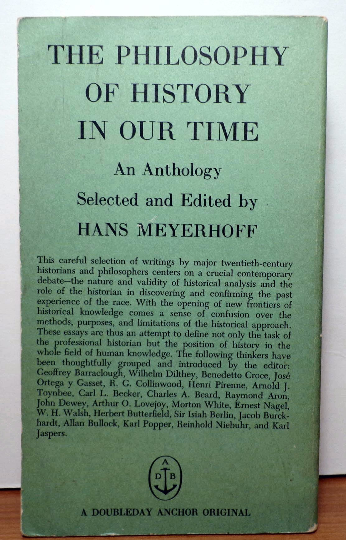 The Philosophy of History in Our Time: An Anthology Selected, and With an Introd. and Commentary,