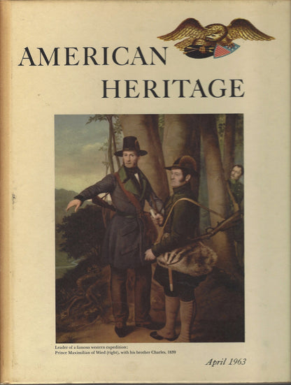 American Heritage, Vol. 14, No. 3 (April, 1963)