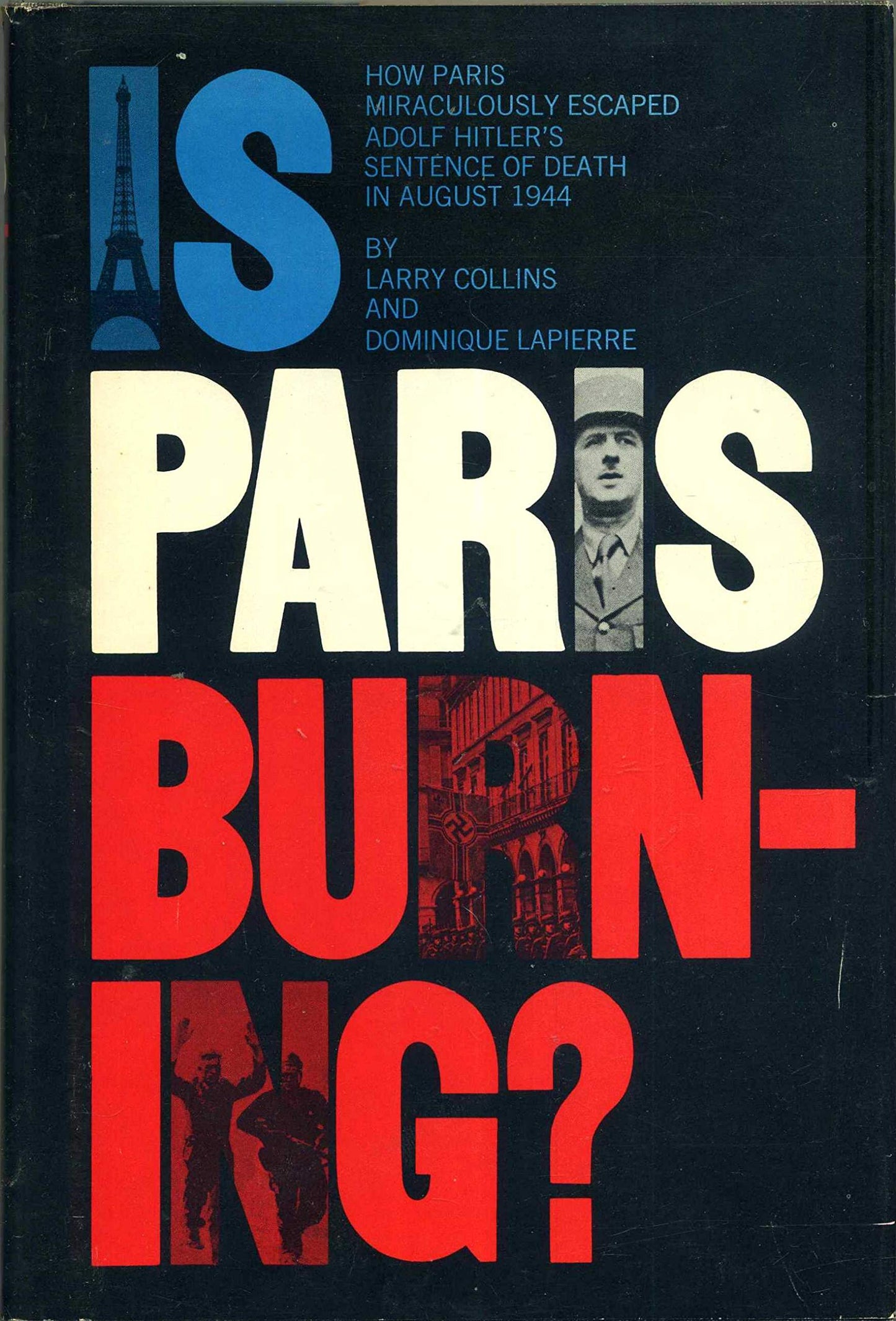 Is Paris Burning? 1st edition by Larry Collins, Dominique Lapierre (1965) Hardcover