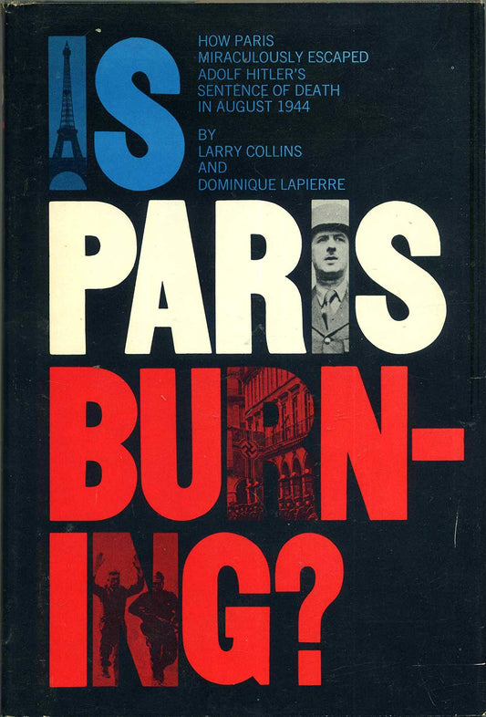Is Paris Burning? 1st edition by Larry Collins, Dominique Lapierre (1965) Hardcover