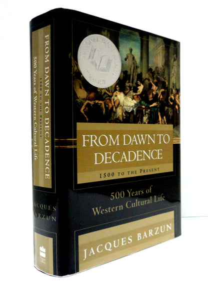 From Dawn to Decadence: 1500 to the Present: 500 Years of Western Cultural Life