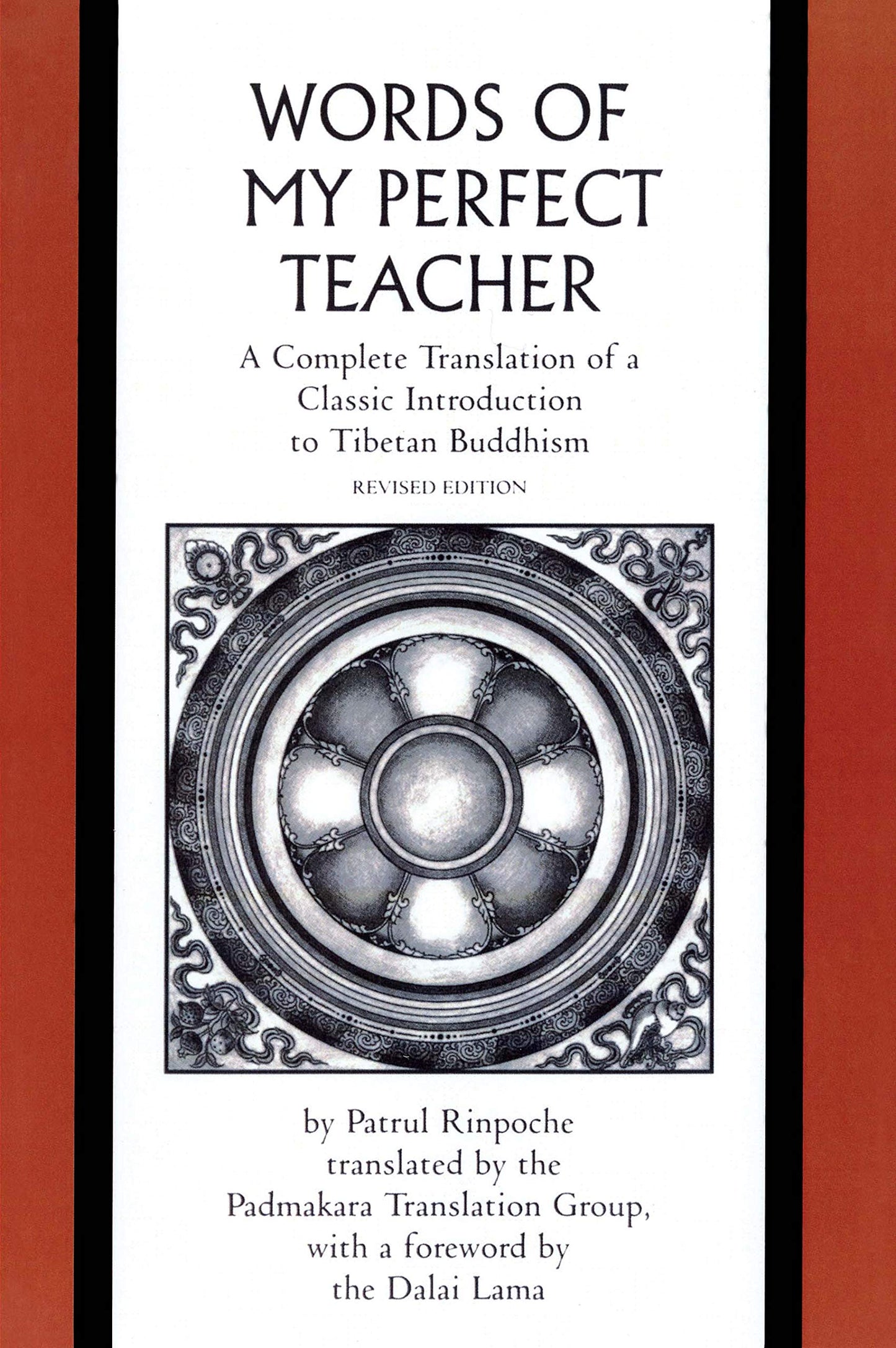 Words of My Perfect Teacher: A Complete Translation of a Classic Introduction to Tibetan Buddhism (Sacred Literature)