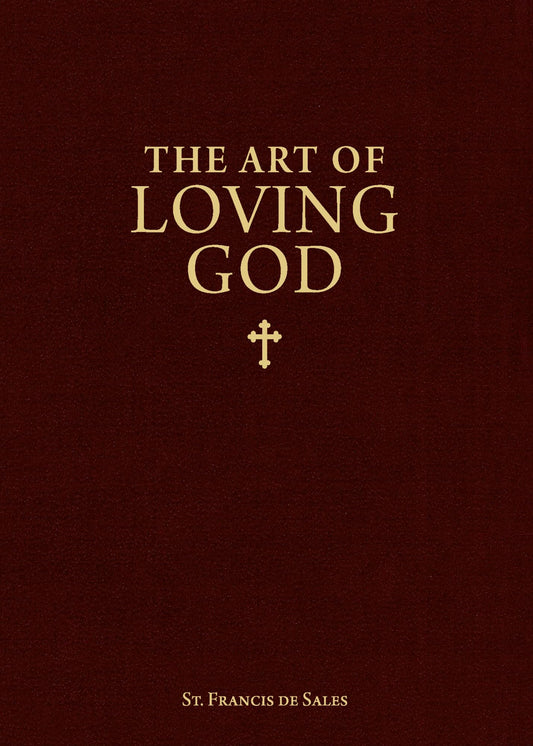 The Art of Loving God: Simple Virtues for the Christian Life