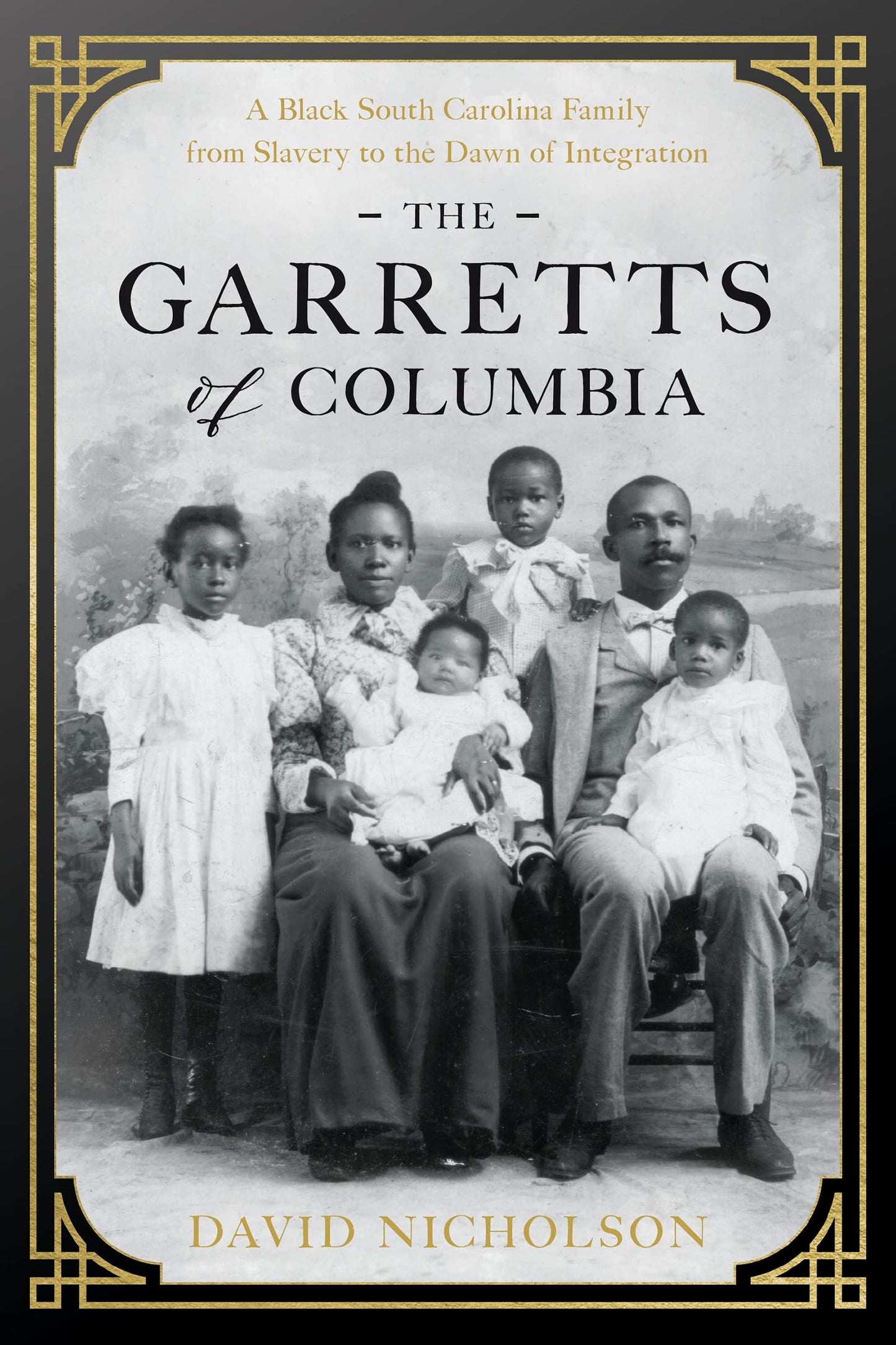 The Garretts of Columbia: A Black South Carolina Family from Slavery to the Dawn of Integration