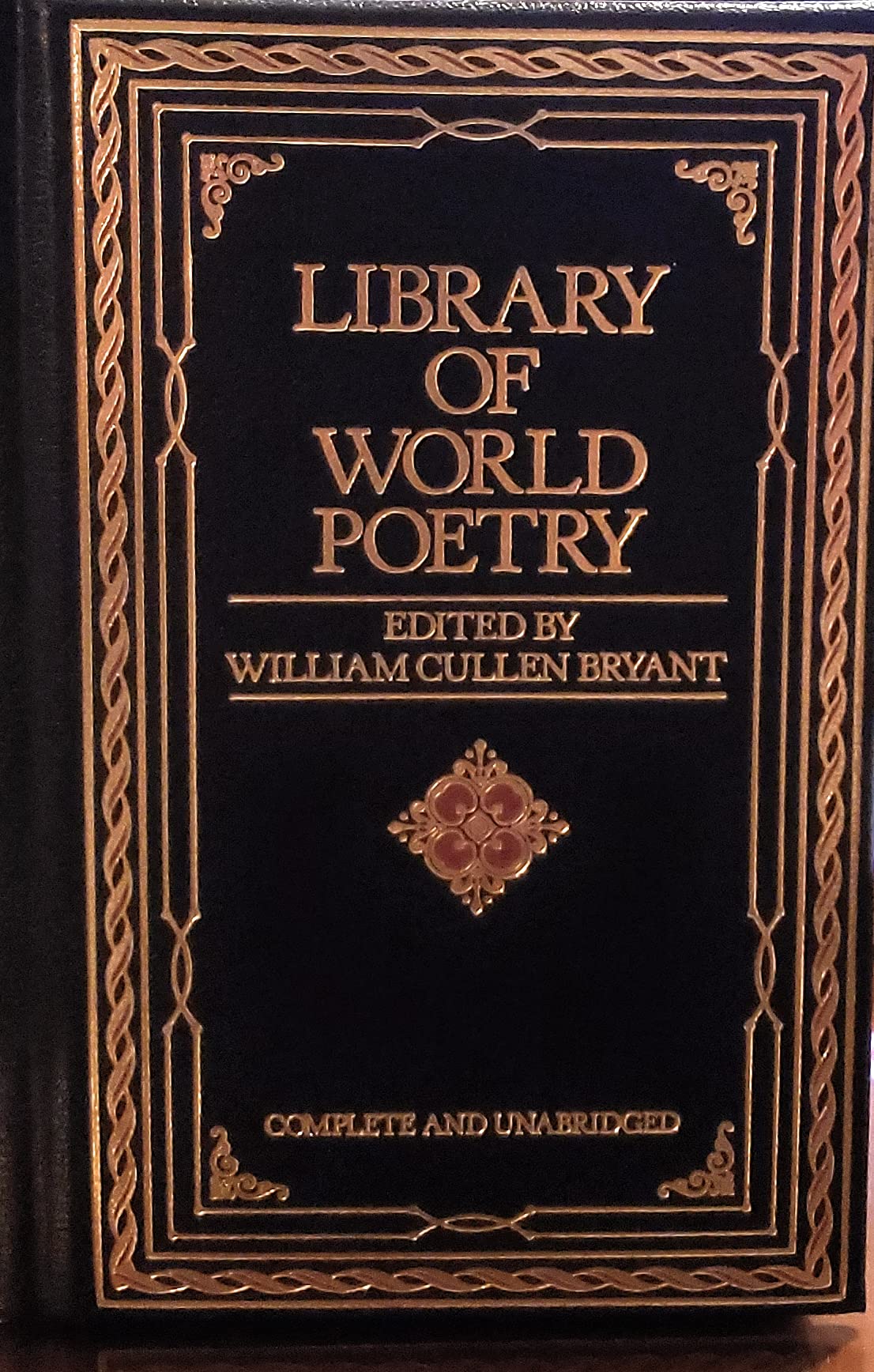 Library Of World Poetry: Being Choice Selections From the Best Poets (Complete and Unabridged)