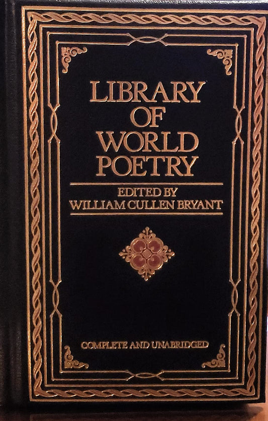 Library Of World Poetry: Being Choice Selections From the Best Poets (Complete and Unabridged)