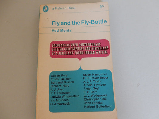FLY AND THE FLY-BOTTLE: Encounters with Contemporary British Philosophers and Historians