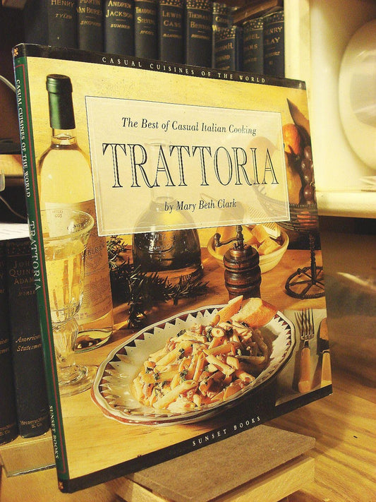 Trattoria : The Best of Casual Italian Cooking (Casual Cuisines of the World)