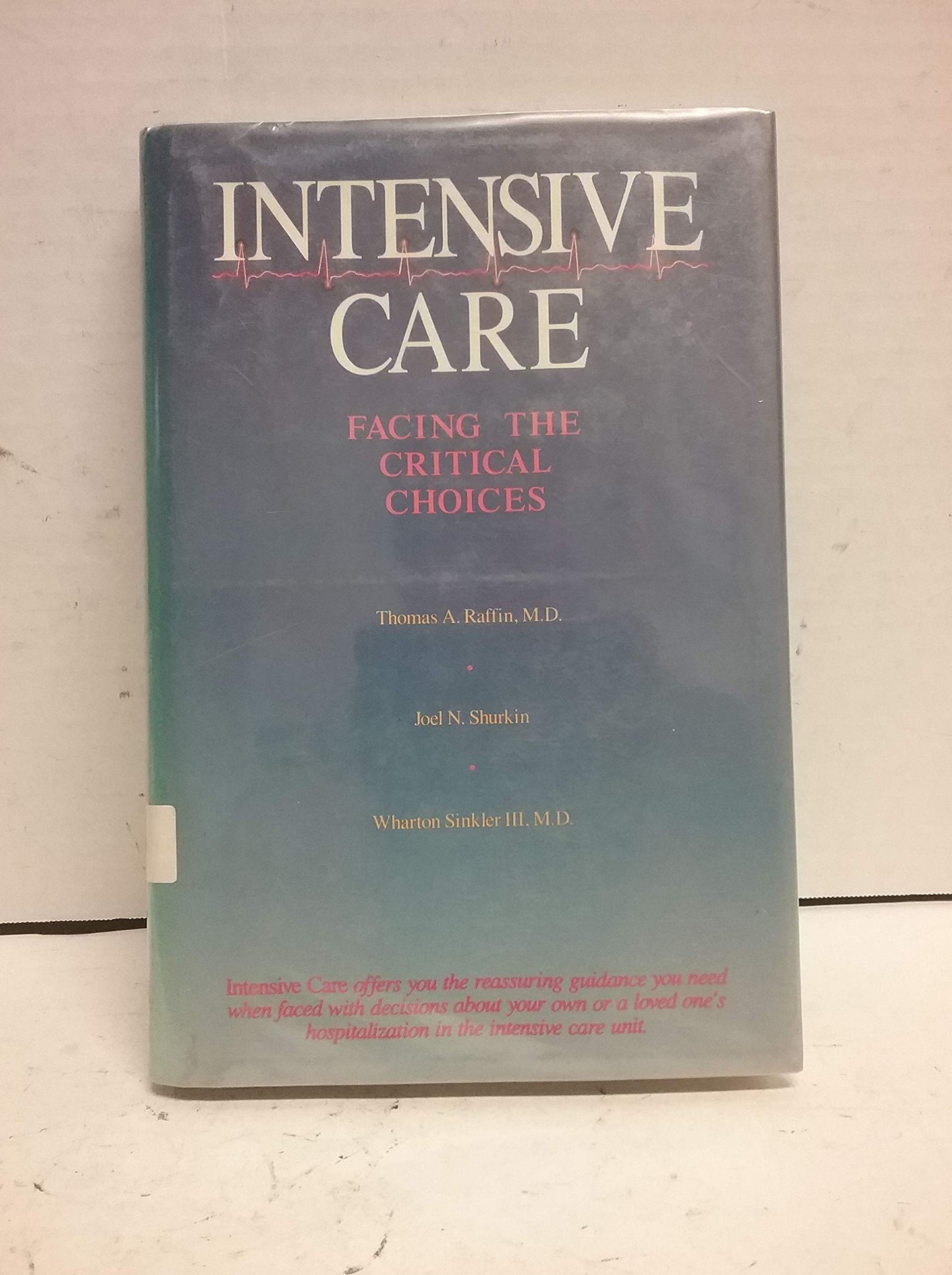 Intensive Care: Facing the Critical Choices