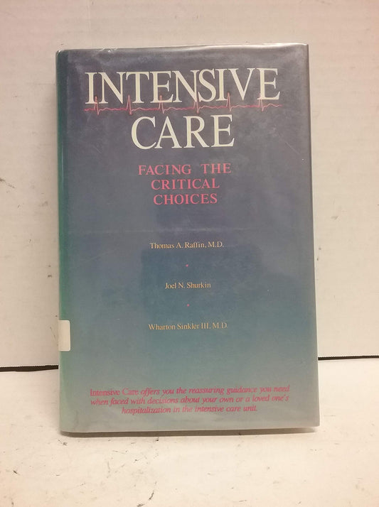 Intensive Care: Facing the Critical Choices