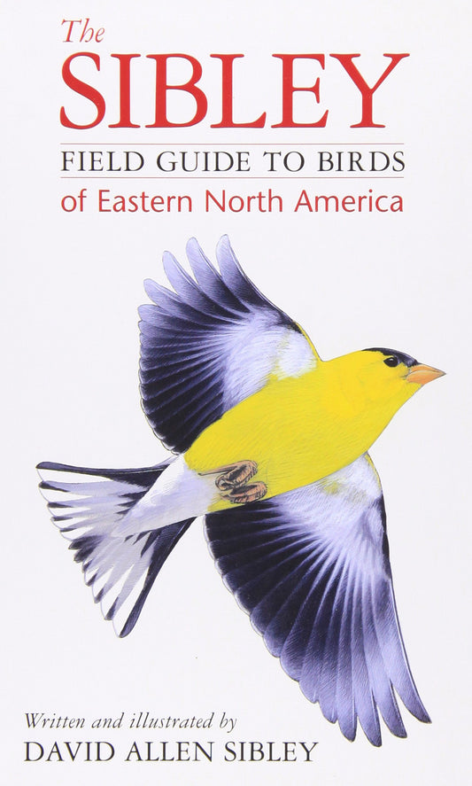The Sibley Field Guide to Birds of Eastern North America