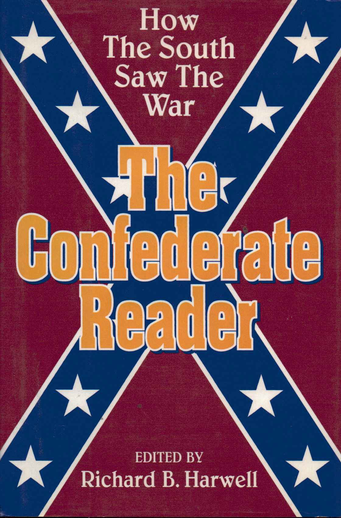 The Confederate Reader: How the South Saw the War