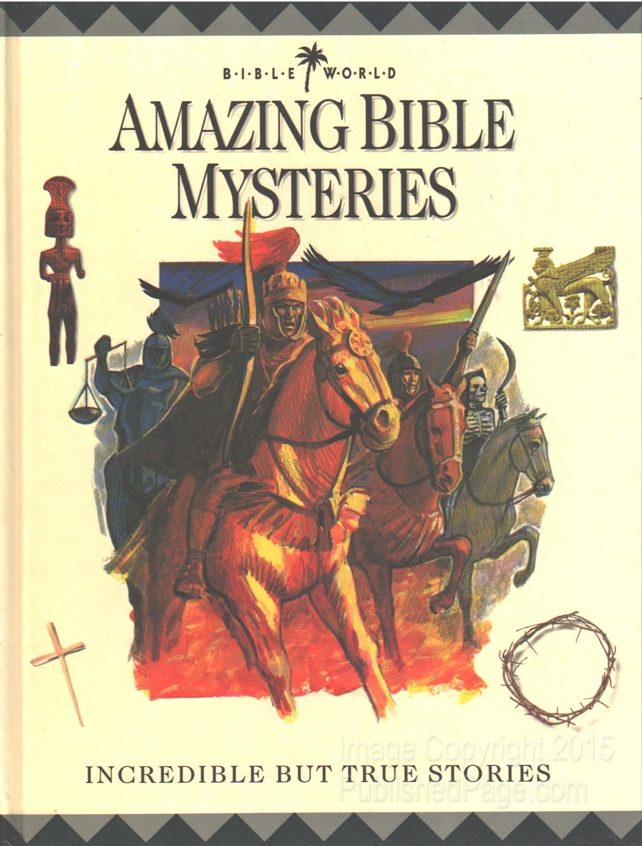 Amazing Bible Mysteries: Incredible but True Stories (Bible World)