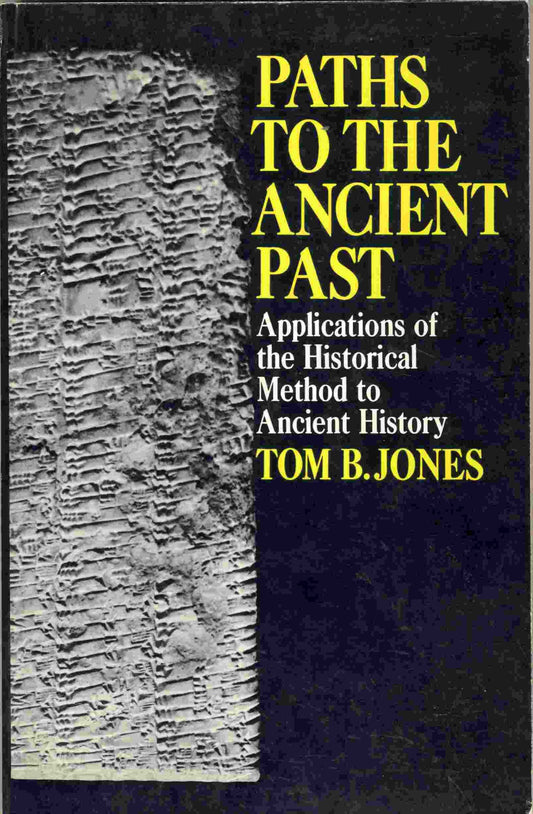 Paths to the ancient past;: Applications of the historical method to ancient history,