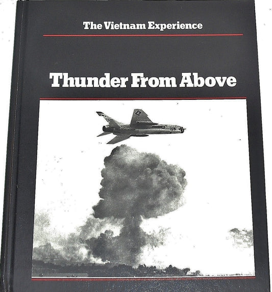 Thunder From Above (The Vietnam Experience)