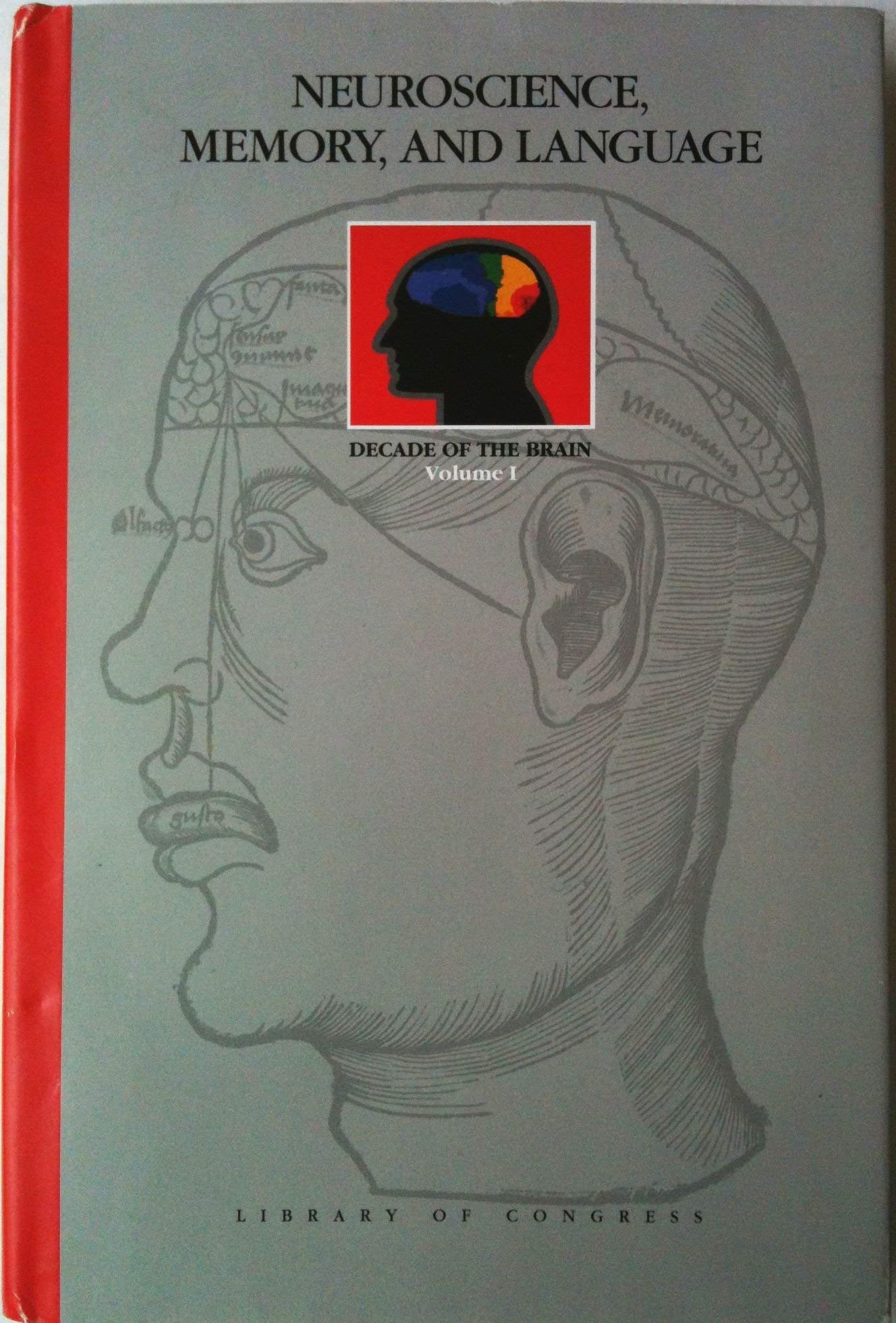 Neuroscience, Memory, and Language: Papers Presented at a Symposium Series Cosponsored by the National Institute of Mental Health and the Library of
