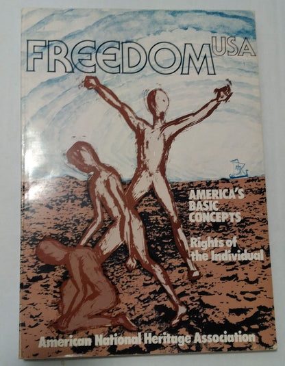 Freedom USA: America's basic concepts ; rights to the freedom of the individual in the 3rd century's people-governed United States of America (Quinto lingo)