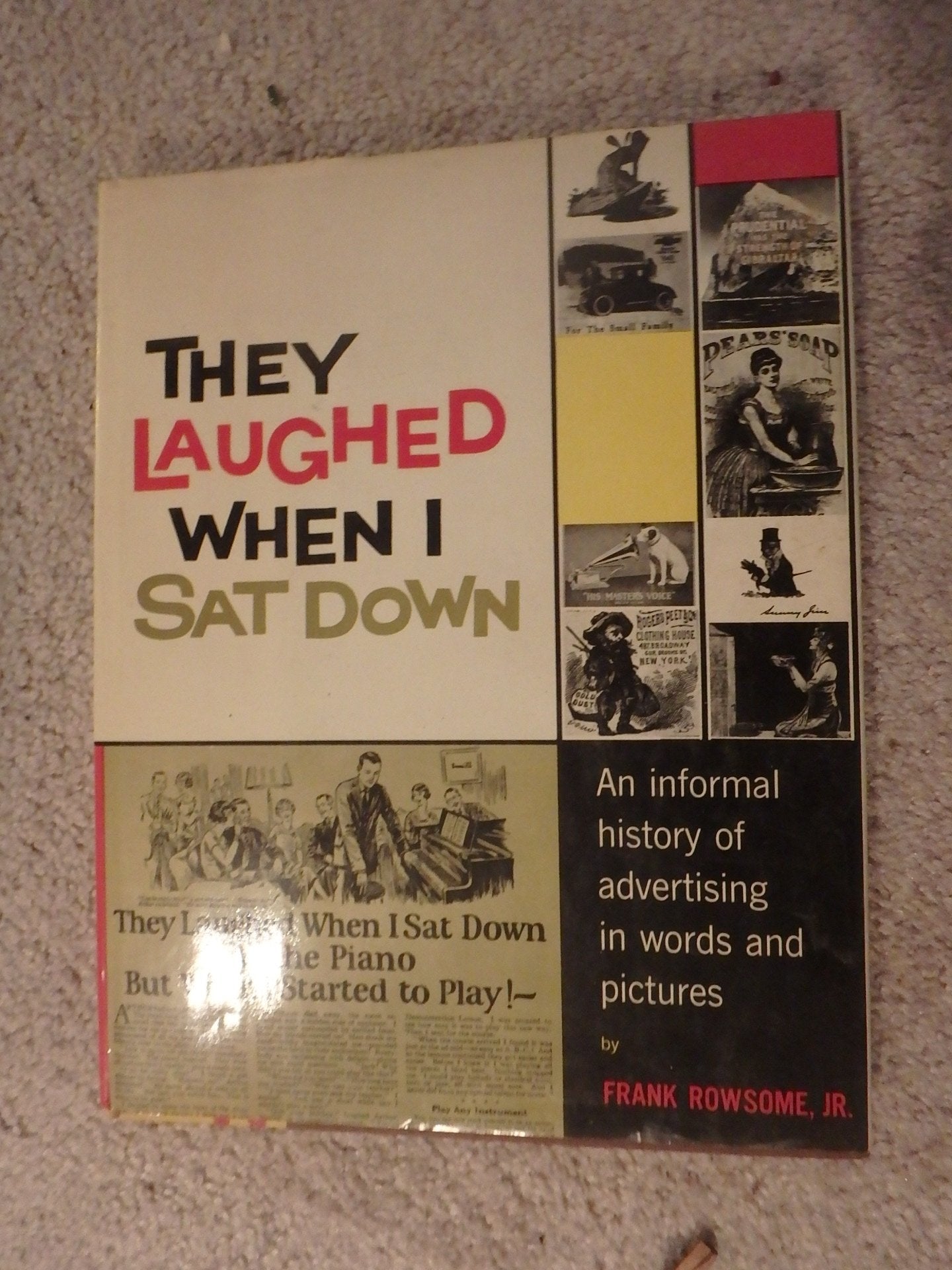 They Laughed When I Sat Down: An Informal History of Advertising in Words and Pictures