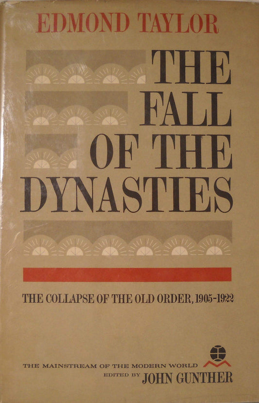 The Mainstream of the Modern World THE FALL OF THE DYNASTIES THE