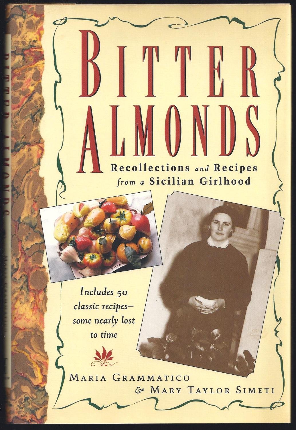 Bitter Almonds: Recollections & Recipes from a Sicilian Girlhood