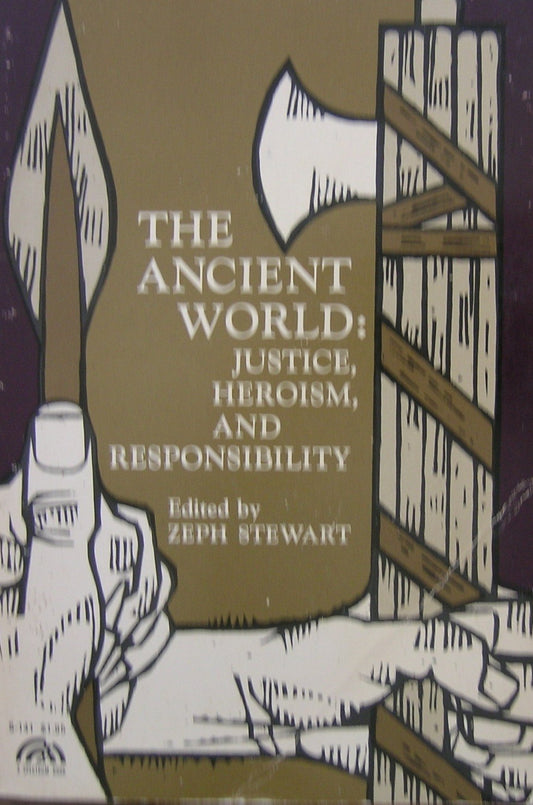 The Ancient World: Justice, Heroism, and Responsibility
