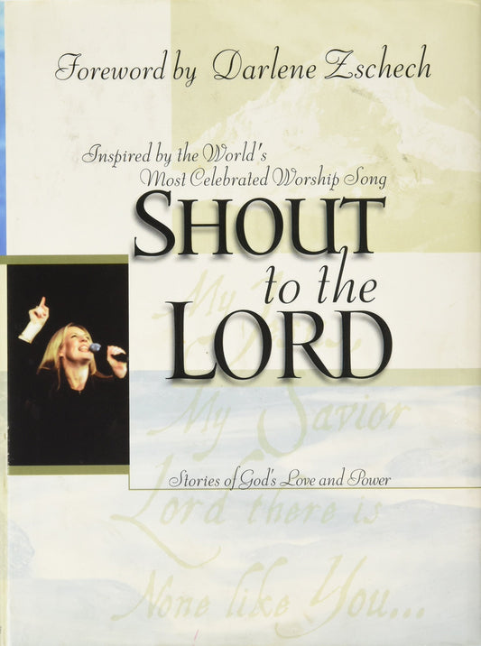 Shout to the Lord: Stories of God's Love and Power