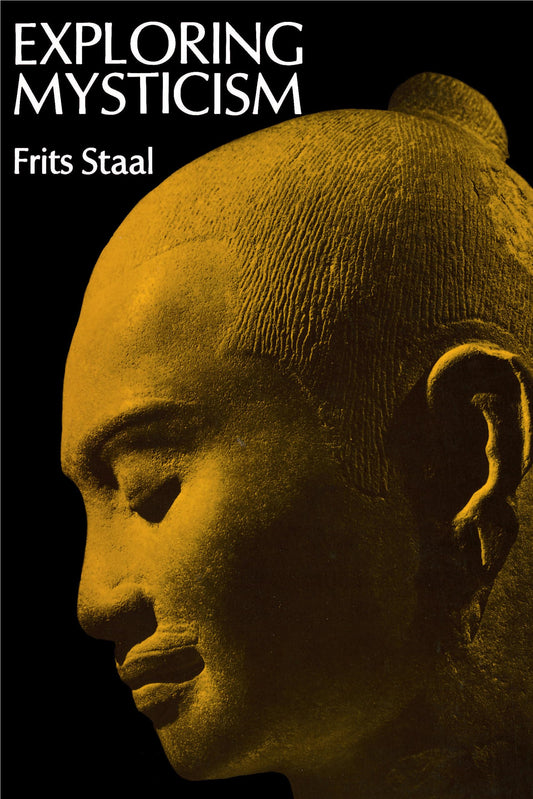 Exploring Mysticism: A Methodological Essay (Center for South and Southeast Asia Studies, UC Berkeley) (Volume 22)